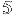 5